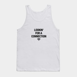 Looking For Connection Tank Top